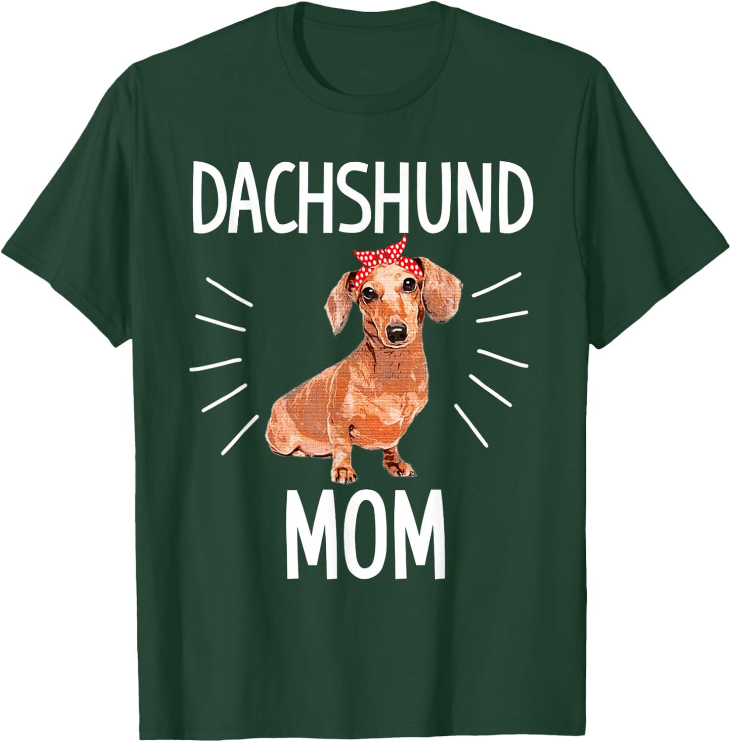 Dachshund mom cute Dotson doxie wiener dog owner lover gift T-Shirt - T-Shirt | Forest