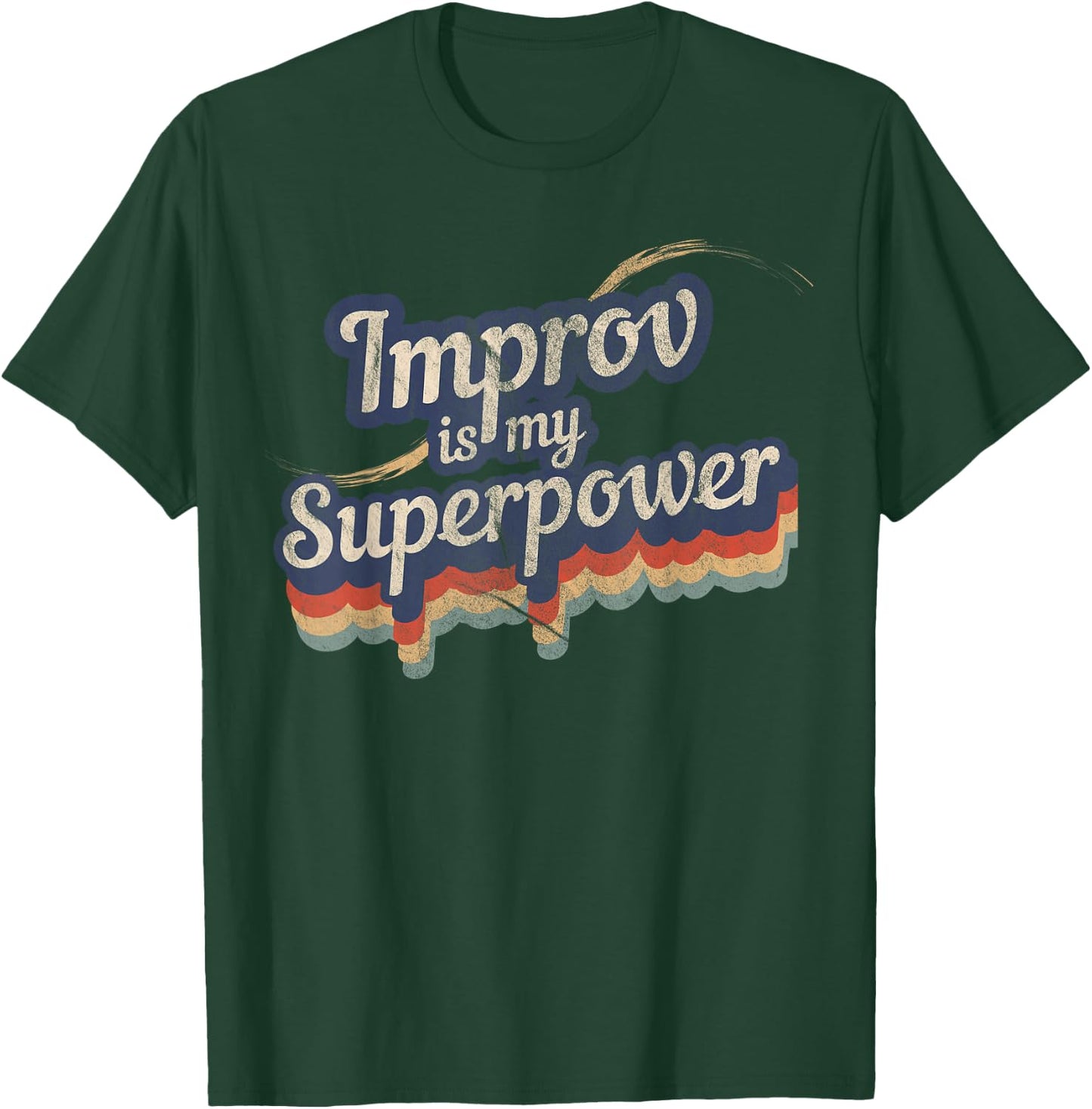 Improv Is My Superpower Funny Improv Shirt Gift T-Shirt - T-Shirt | Forest