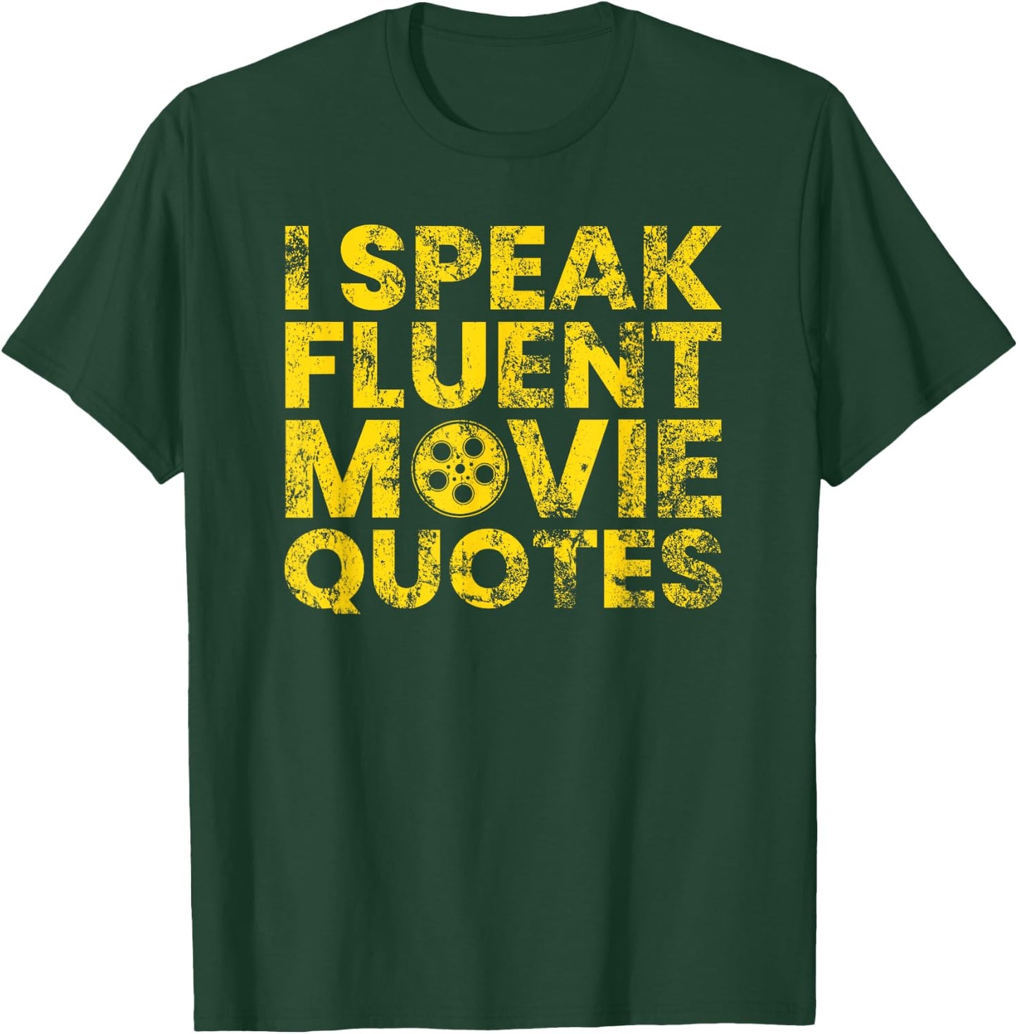 I Speak Fluent Movie Quotes Movie Lover Gift T-Shirt - T-Shirt | Forest
