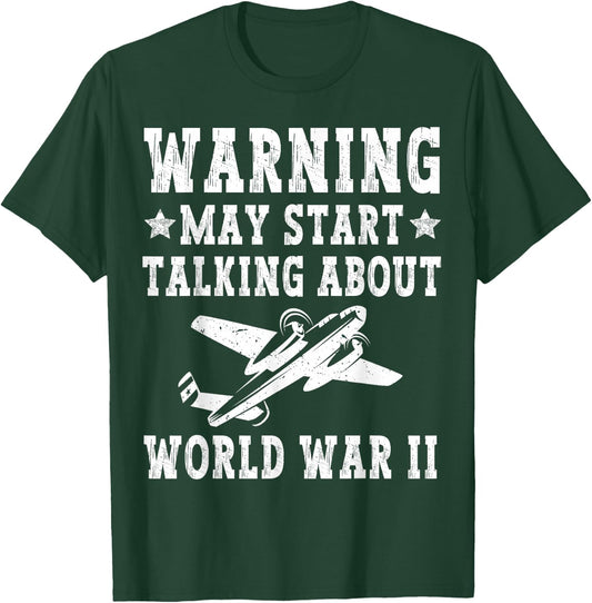 Warning May Start Talking About WW2 World War II T-Shirt - T-Shirt | Forest