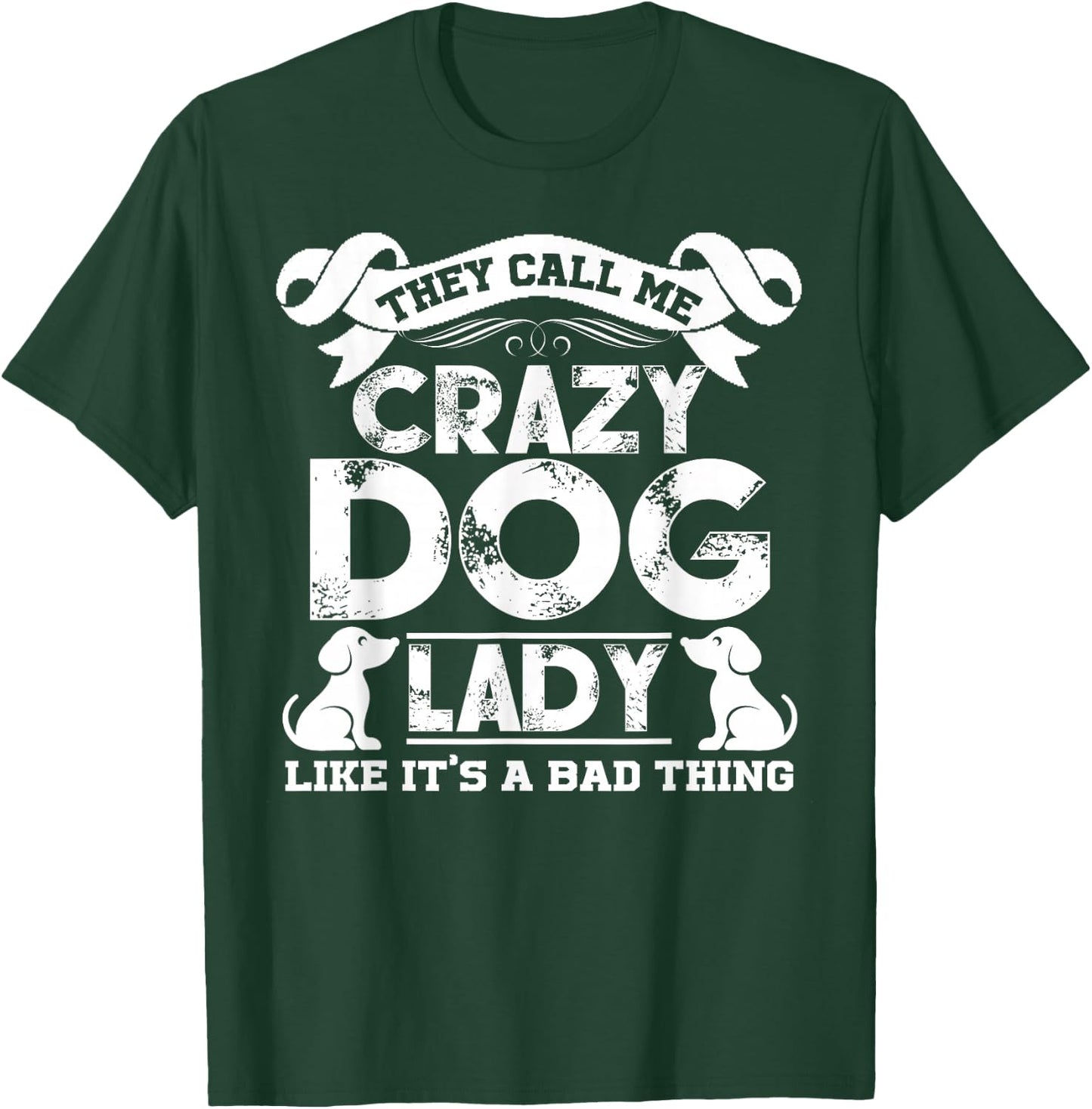 Crazy Dog Lady T shirts - They Call Me Crazy Dog Lady T-Shirt - T-Shirt | Forest