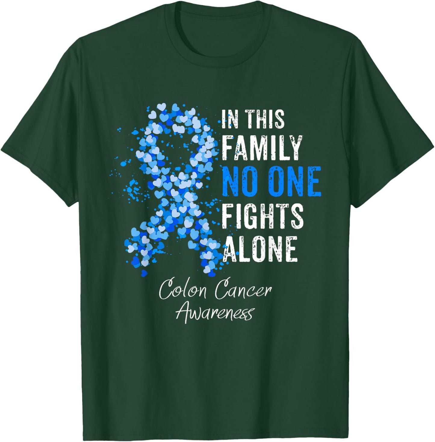 In This Family No One Fights Alone Colon Cancer Awareness T-Shirt - T-Shirt | Forest