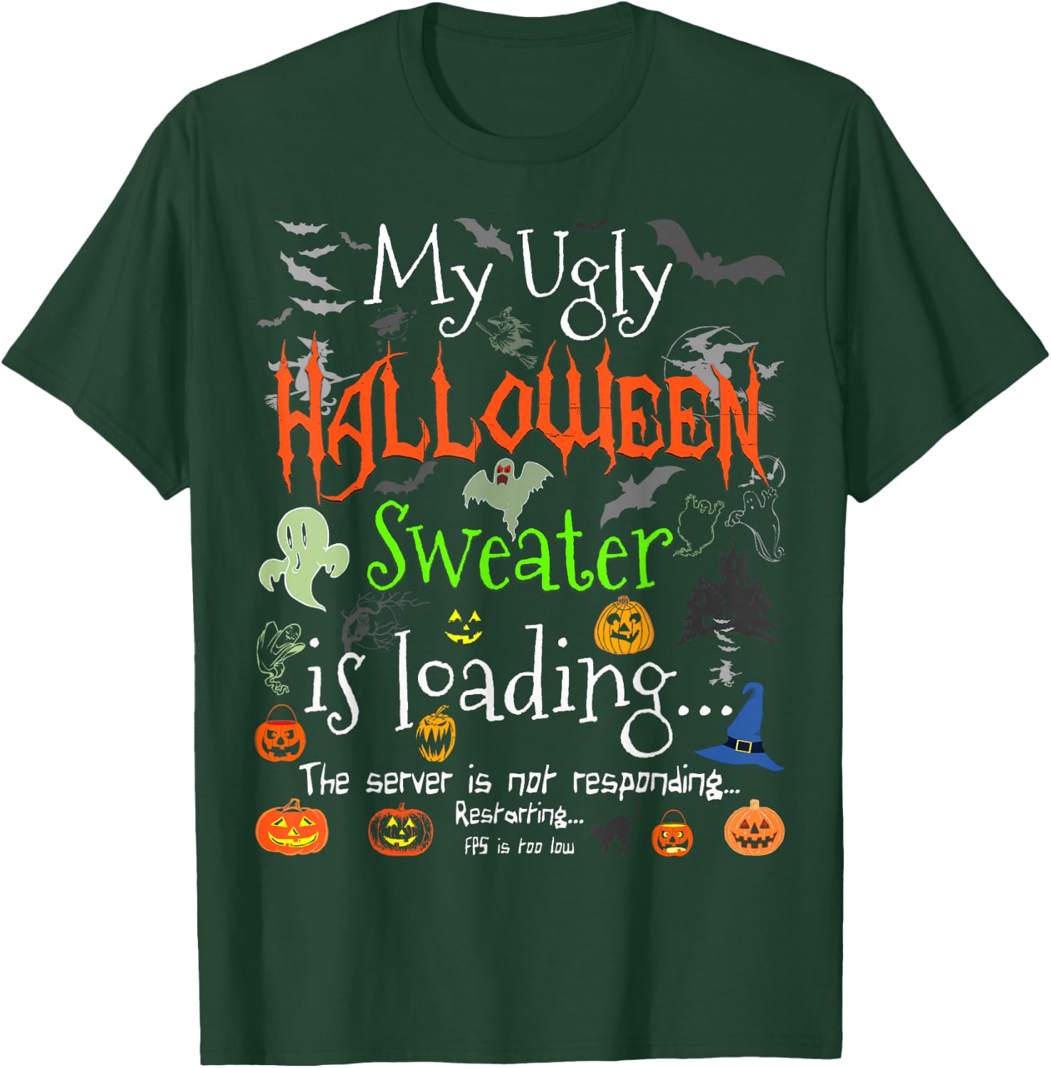 My Ugly Halloween Sweater Loading - Funny Halloween Costume T-Shirt - T-Shirt | Forest