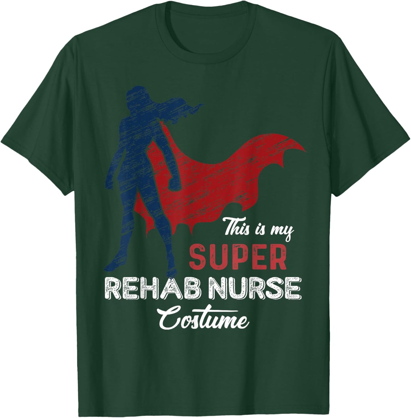 This is my Super Rehab Nurse Costume Halloween T-Shirt - T-Shirt | Forest