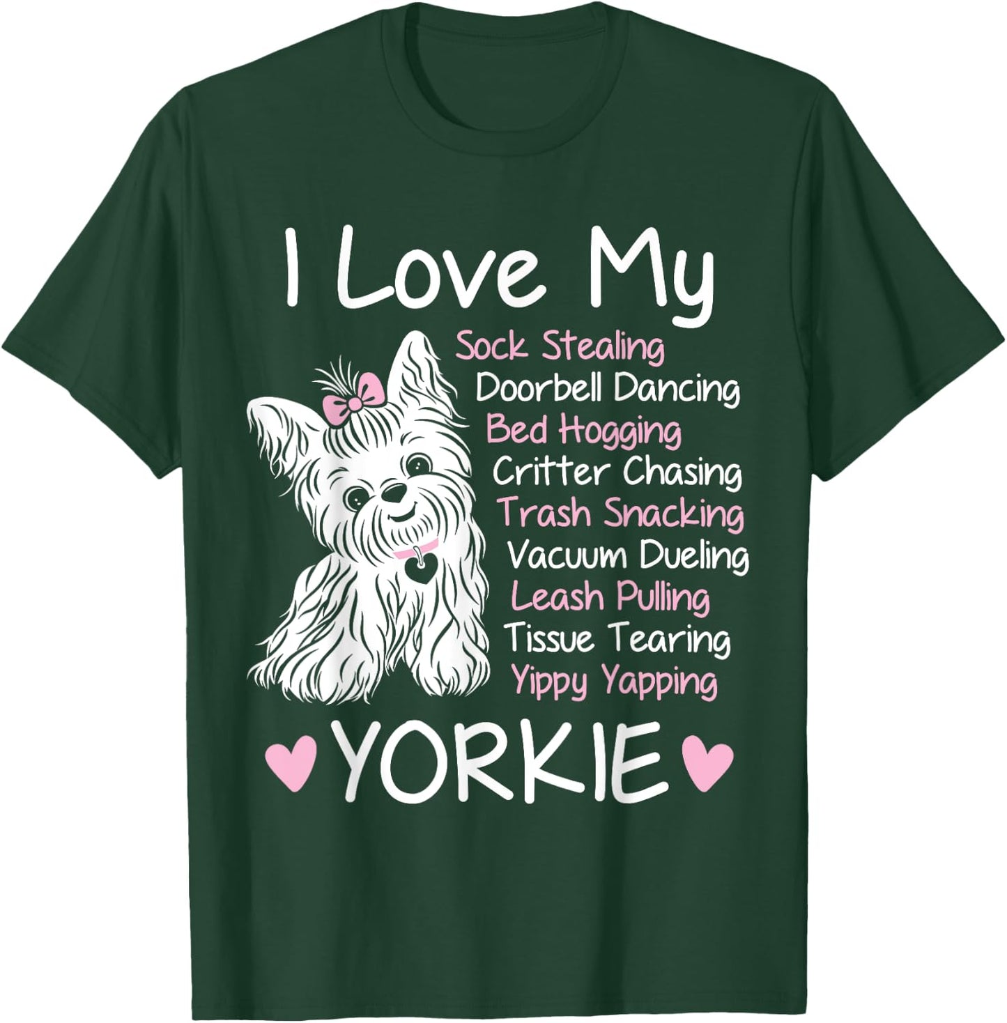 I Love My Yorkie - Cute Funny Habits Design T-Shirt - T-Shirt | Forest