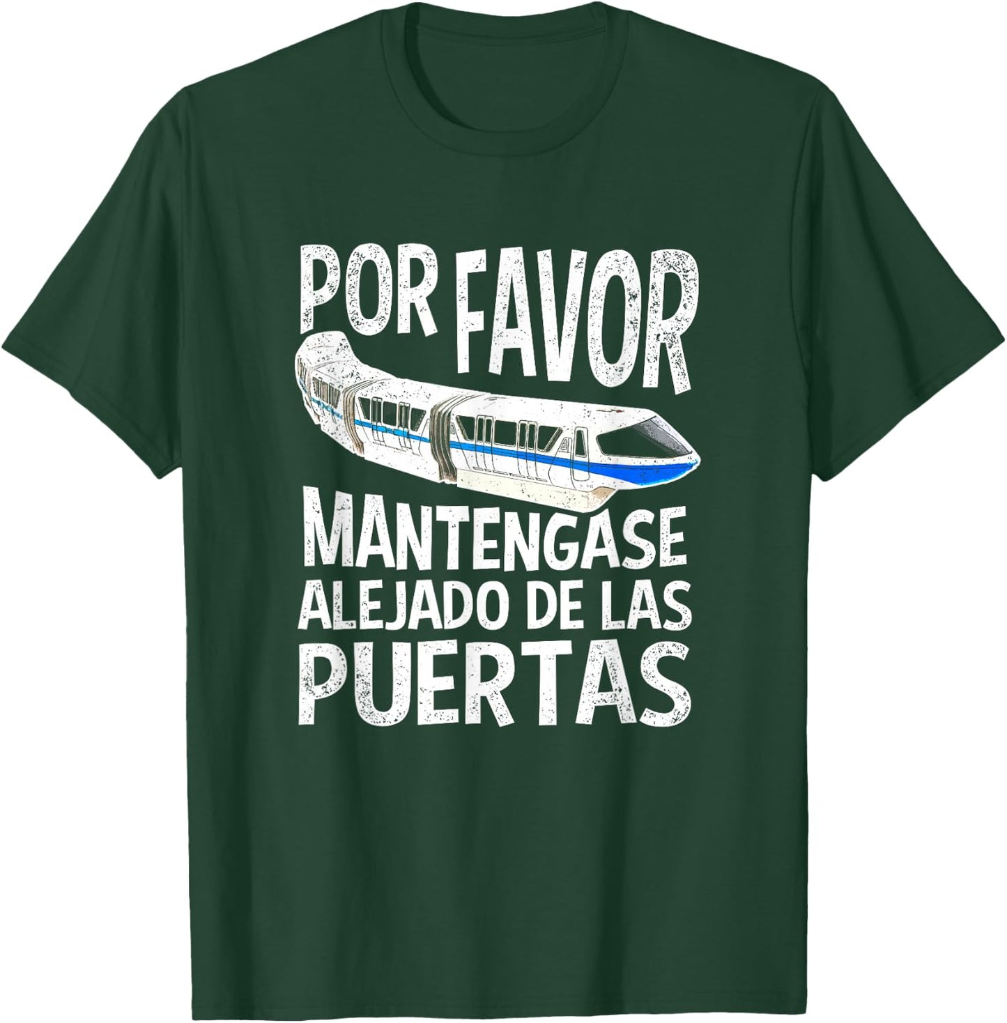 Por Favor Mantengase Alejado de las Puertas Monorail T-Shirt - T-Shirt | Forest