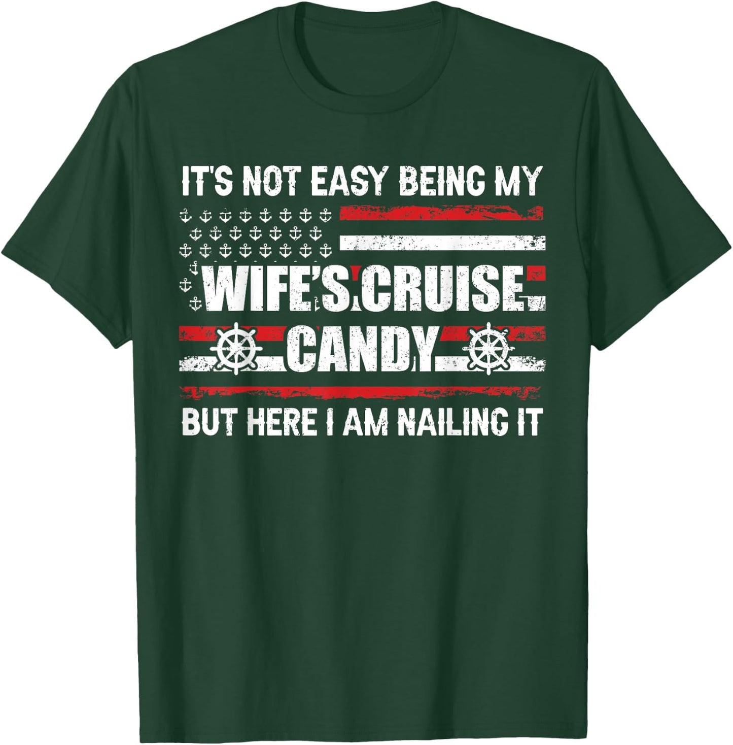 Its Not Easy Being My Wife's Cruise Candy Funny Cruise T-Shirt - T-Shirt | Forest