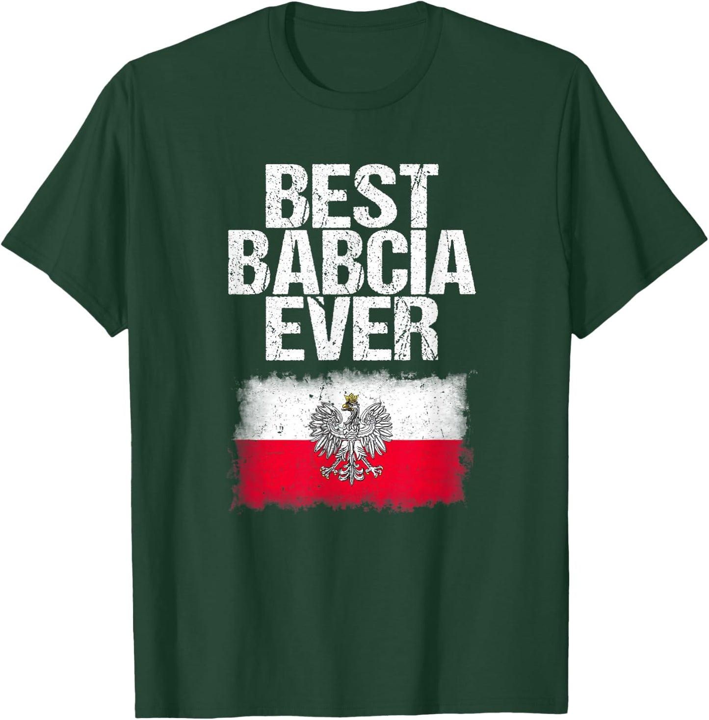 Best Babcia Ever Shirt Mothers Day Polish Grandma Flag Gift T-Shirt - T-Shirt | Forest