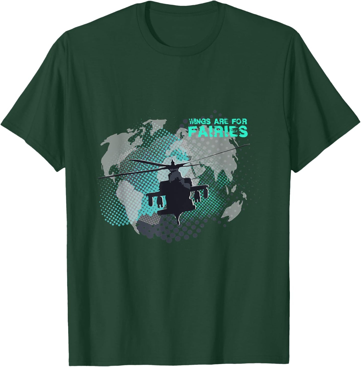 Wings Are For Fairies Helicopter Flying Pilot T-Shirt - T-Shirt | Forest