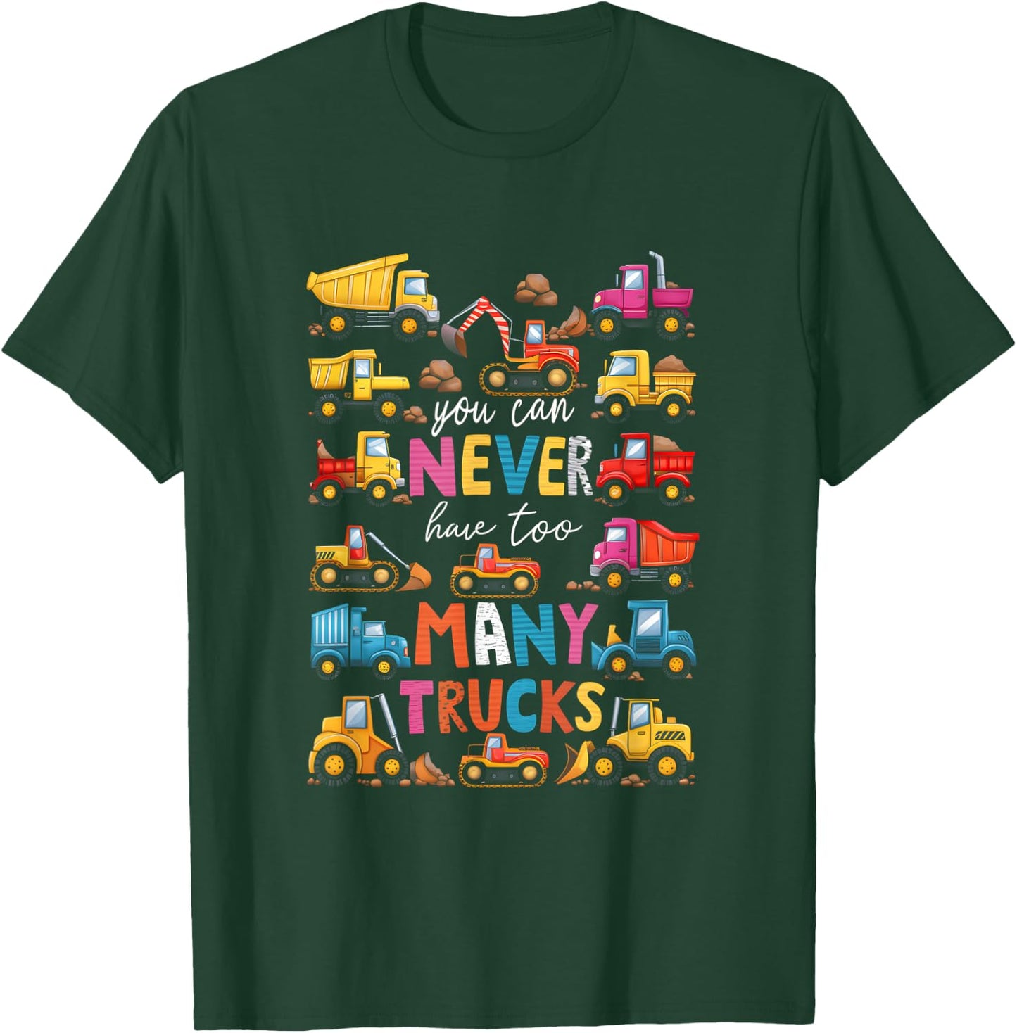 You Can Never Have Too Many Trucks Boys Construction Trucks T-Shirt - T-Shirt | Forest