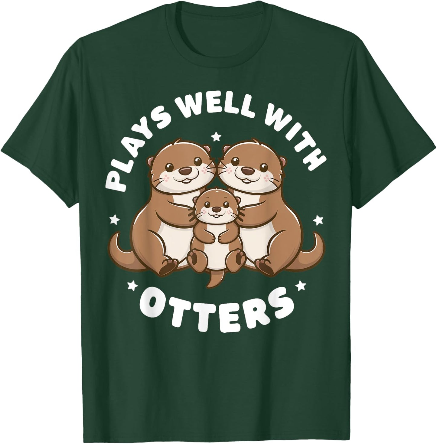 Plays Well With Otters Funny Otter Gifts Women Kid T-Shirt - T-Shirt | Forest