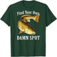 Funny Fishing T Shirt Redfish Find Your Own Damn Spot T-Shirt - T-Shirt | Forest