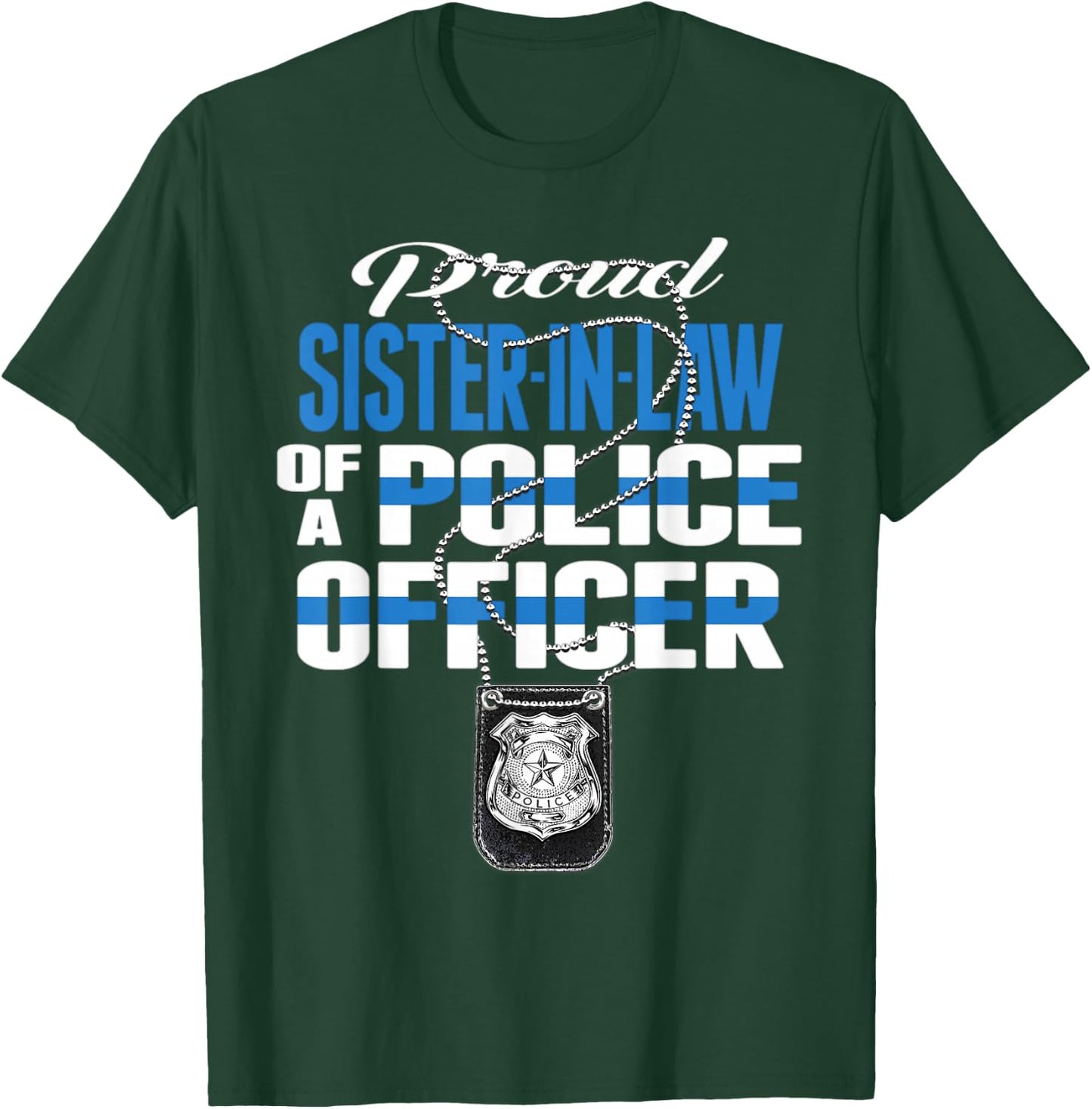 Proud Sister-In-Law Of Police Officer - Cop Thin Blue Line T-Shirt - T-Shirt | Forest