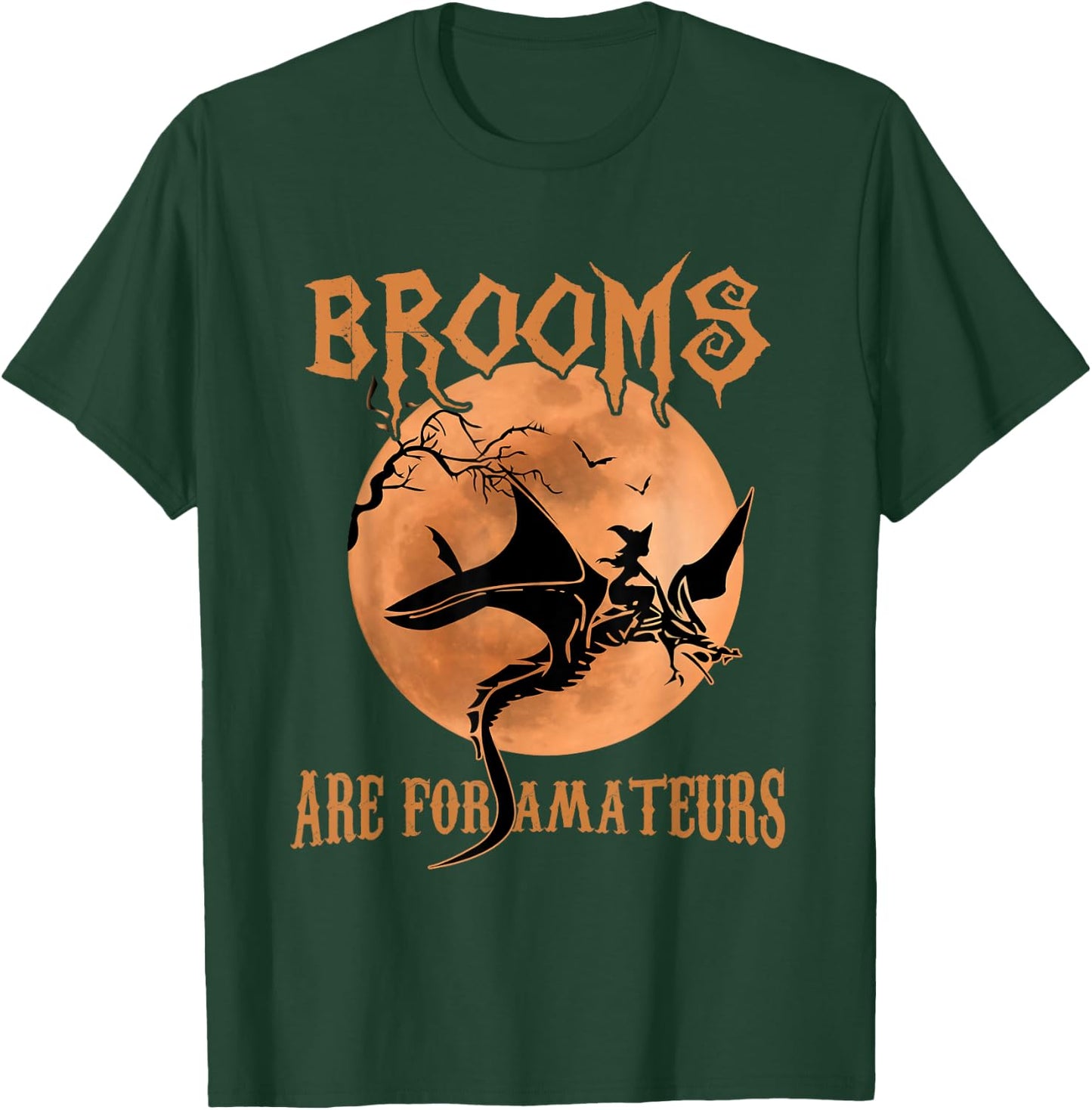 Brooms Are For Amateurs Dragon Riding Witches Halloween T-Shirt - T-Shirt | Forest