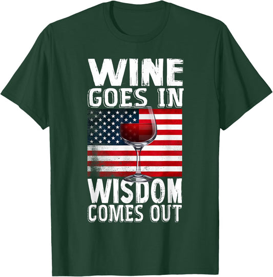 Wine Goes In Wisdom Comes Out Funny Drinking Wine T-Shirt - T-Shirt | Forest
