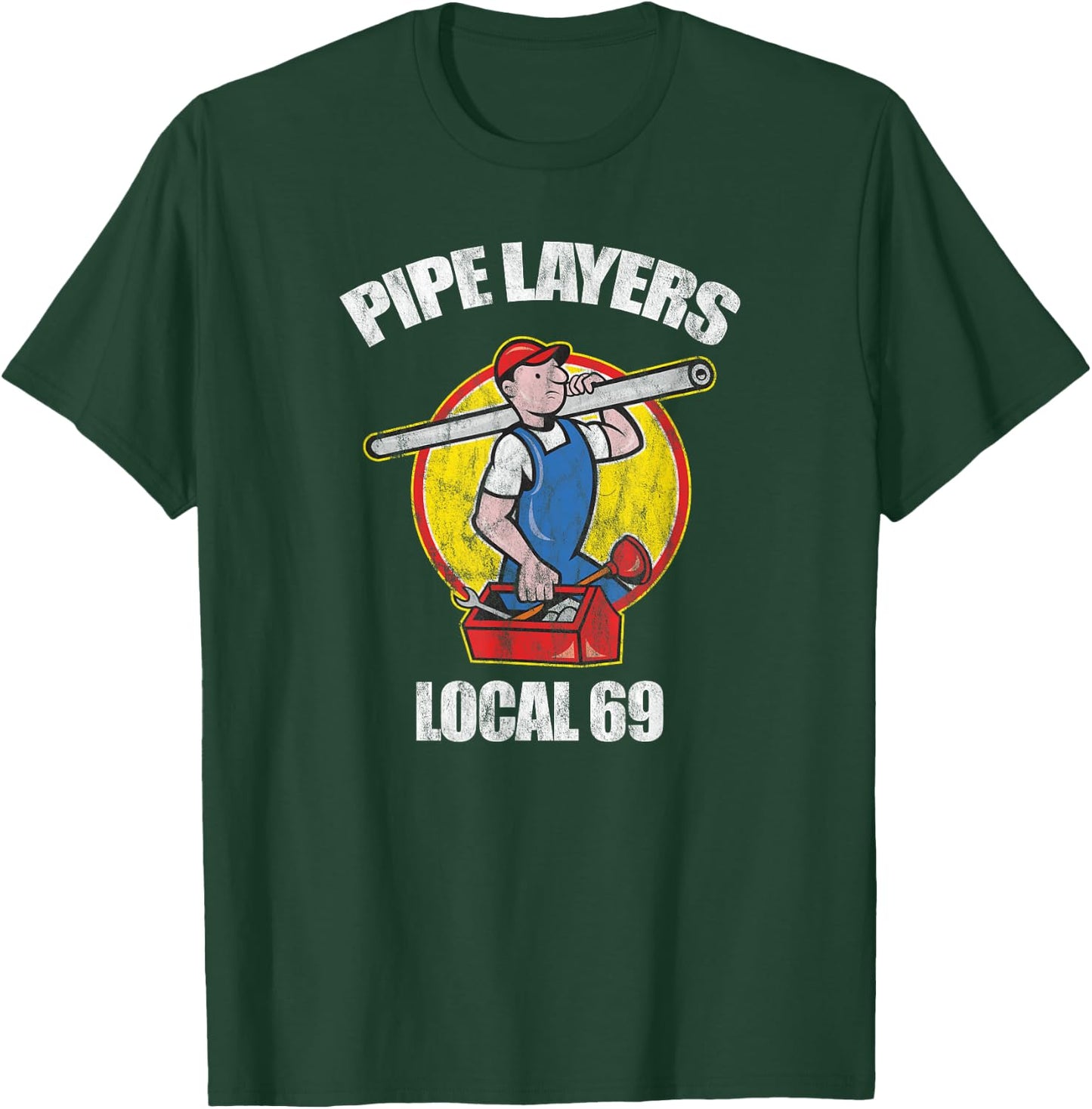 Pipe Layers Local 69 Funny Plumbing HVAC T-Shirt - T-Shirt | Forest
