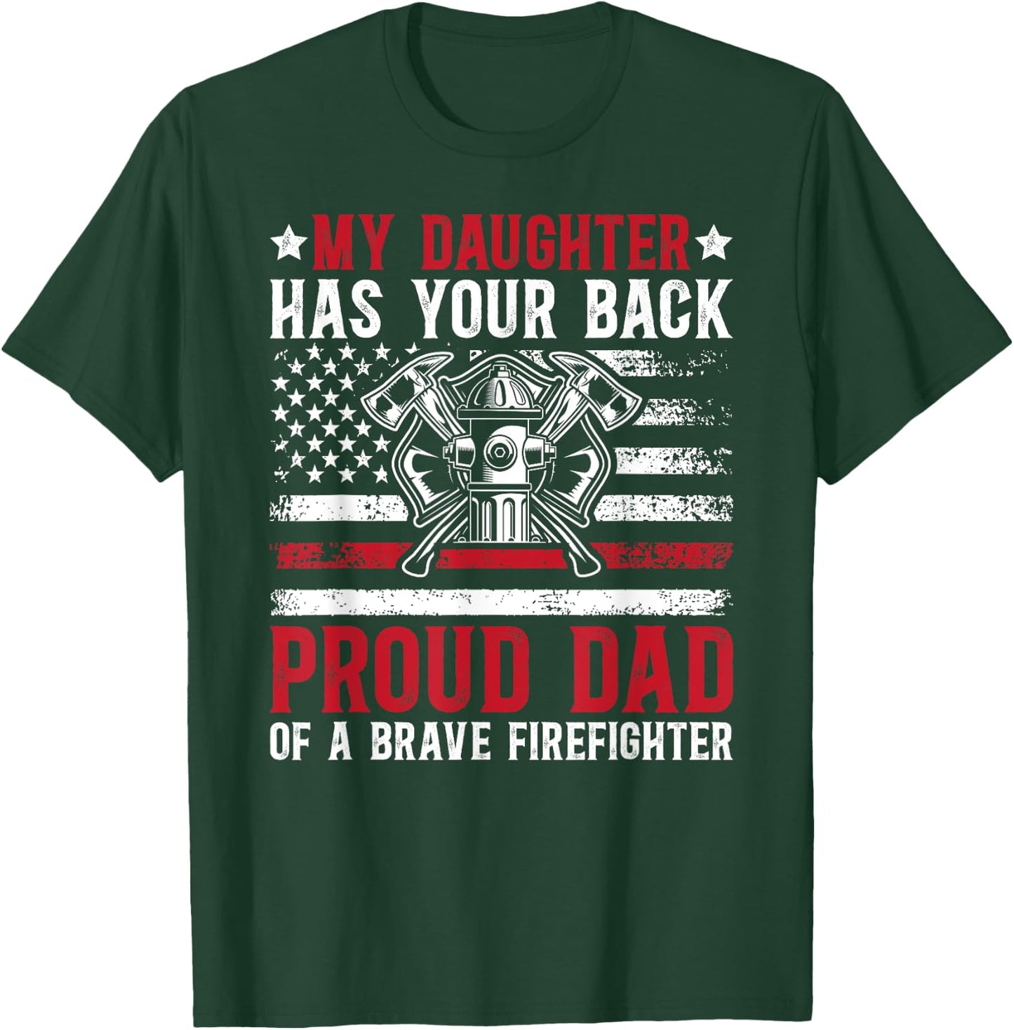 Proud Firefighter Dad Fireman Dad Firefighter Father T-Shirt - T-Shirt | Forest