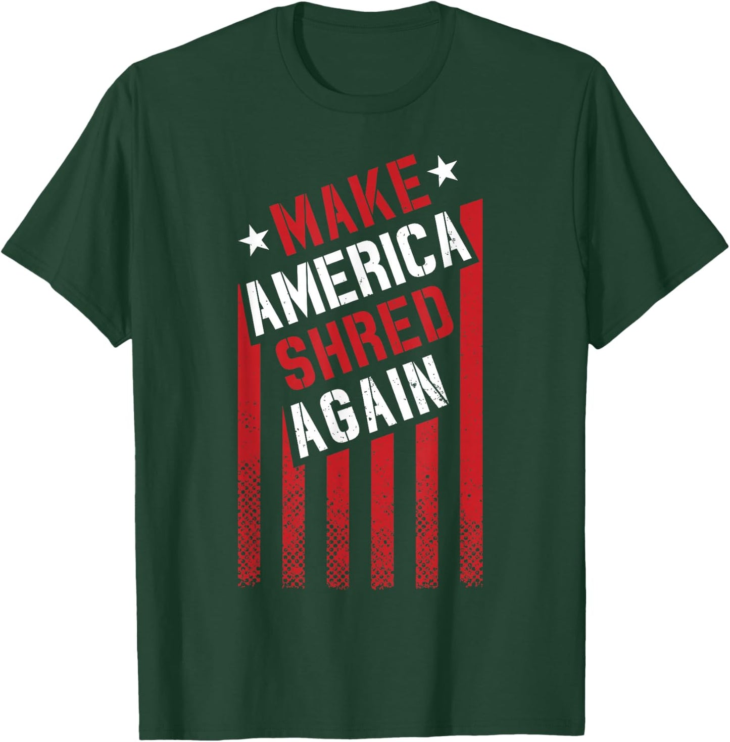 Make America Shred Again T-Shirt - T-Shirt | Forest