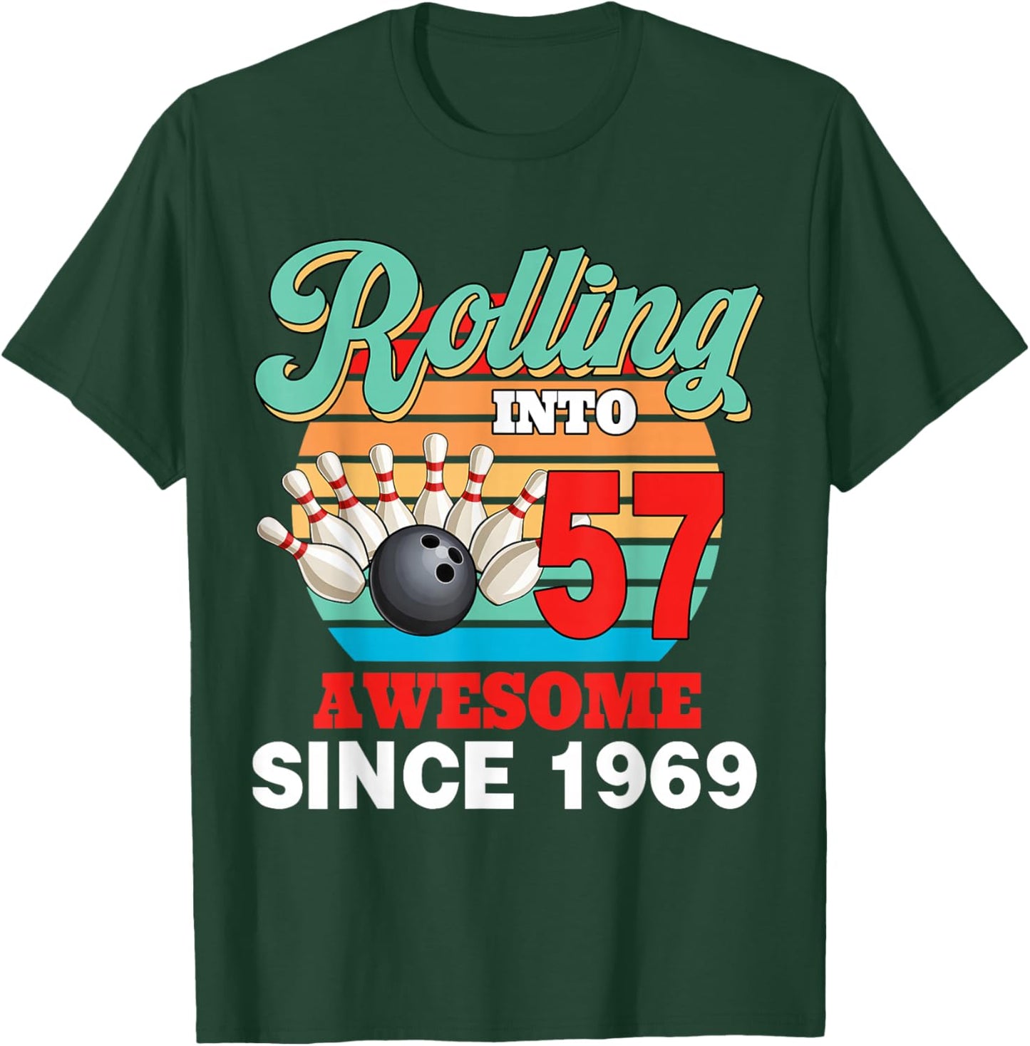 Retro Rolling Into 57 Awesome Since 1969 Bowling Birthday T-Shirt - T-Shirt | Forest