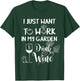 I Just Want To Work In My Garden & Drink Wine Funny T Shirt T-Shirt - T-Shirt | Forest