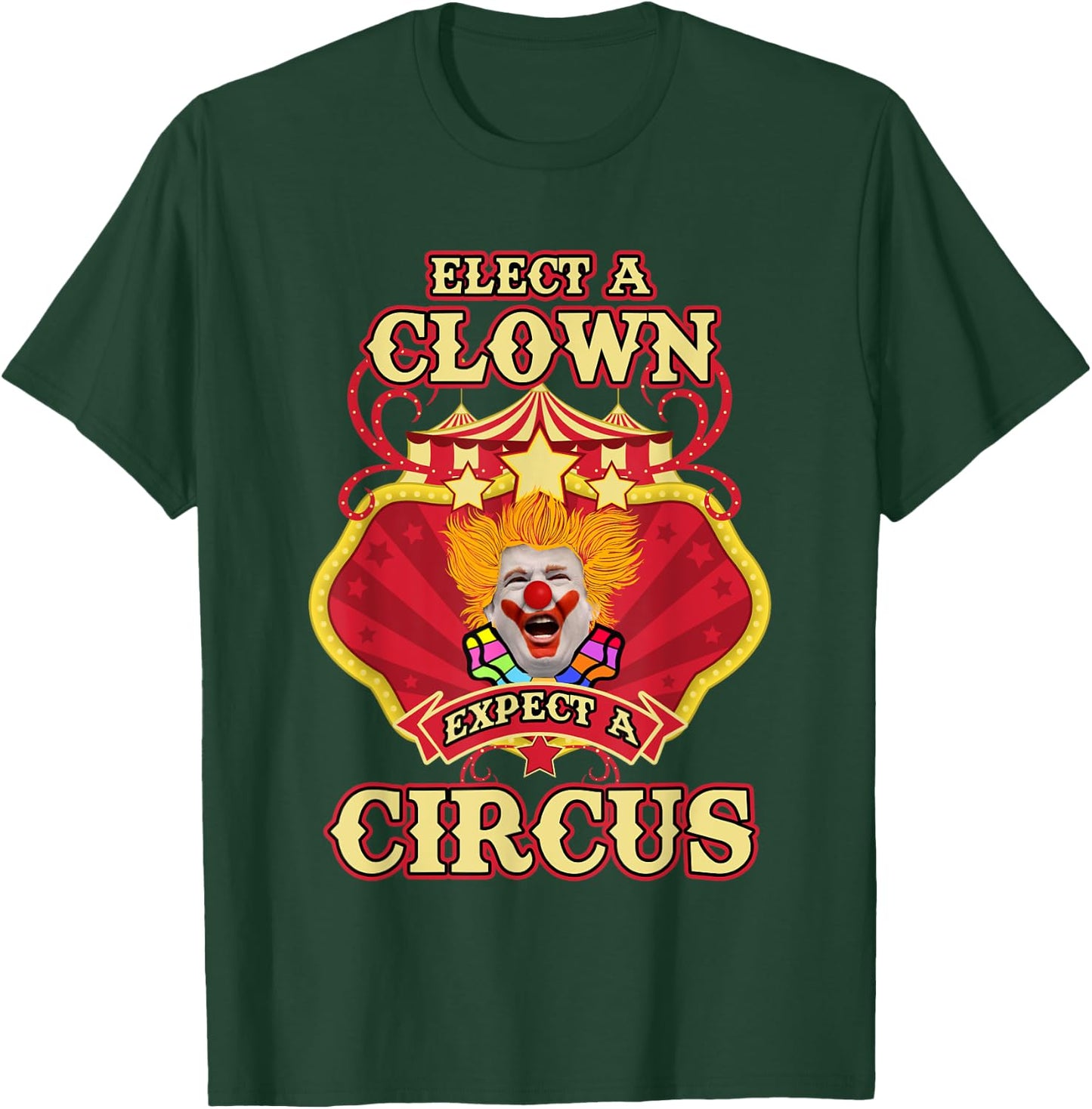 Anti-Trump - Elect A Clown Expect A Circus Trump T-Shirt - T-Shirt | Forest