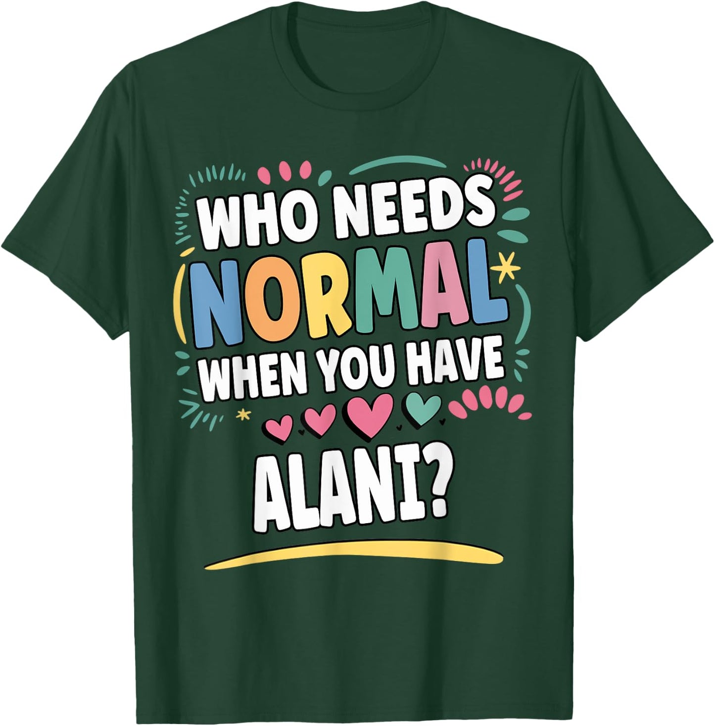 ALANI Personalized Name Funny Cute Custom ALANI Name T-Shirt - T-Shirt | Forest