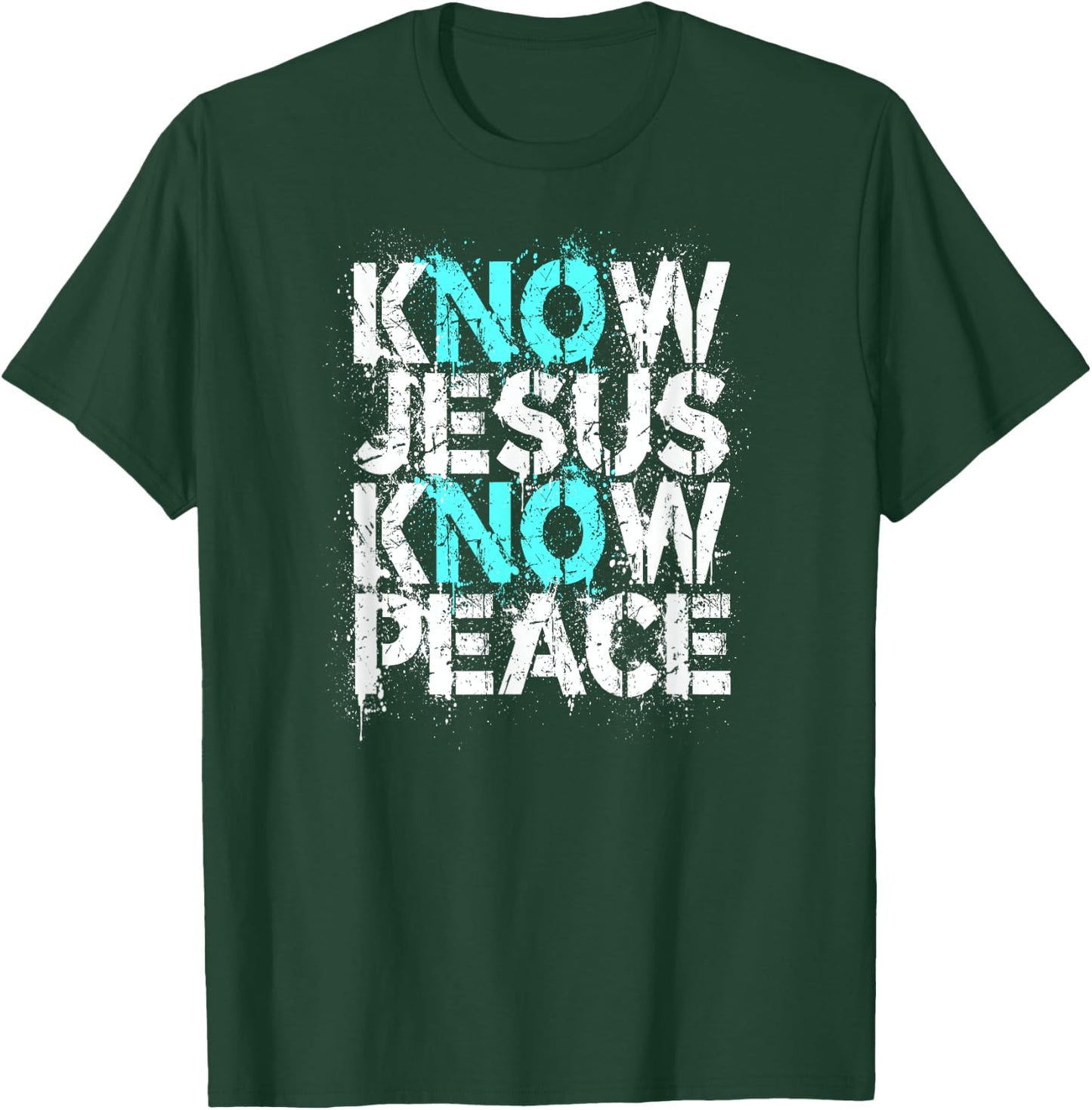 Christian Apparel - Know Jesus Know Peace No Jesus No Peace T-Shirt - T-Shirt | Forest