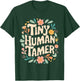 Floral Tiny Human Tamer Teacher Life School Apparel Graphic T-Shirt - T-Shirt | Forest