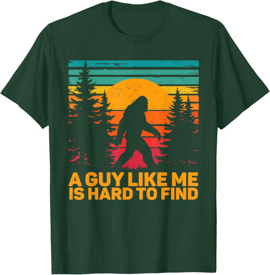 A Guy Like Me is Hard to Find Retro Bigfoot Sasquatch T-Shirt - T-Shirt | Forest