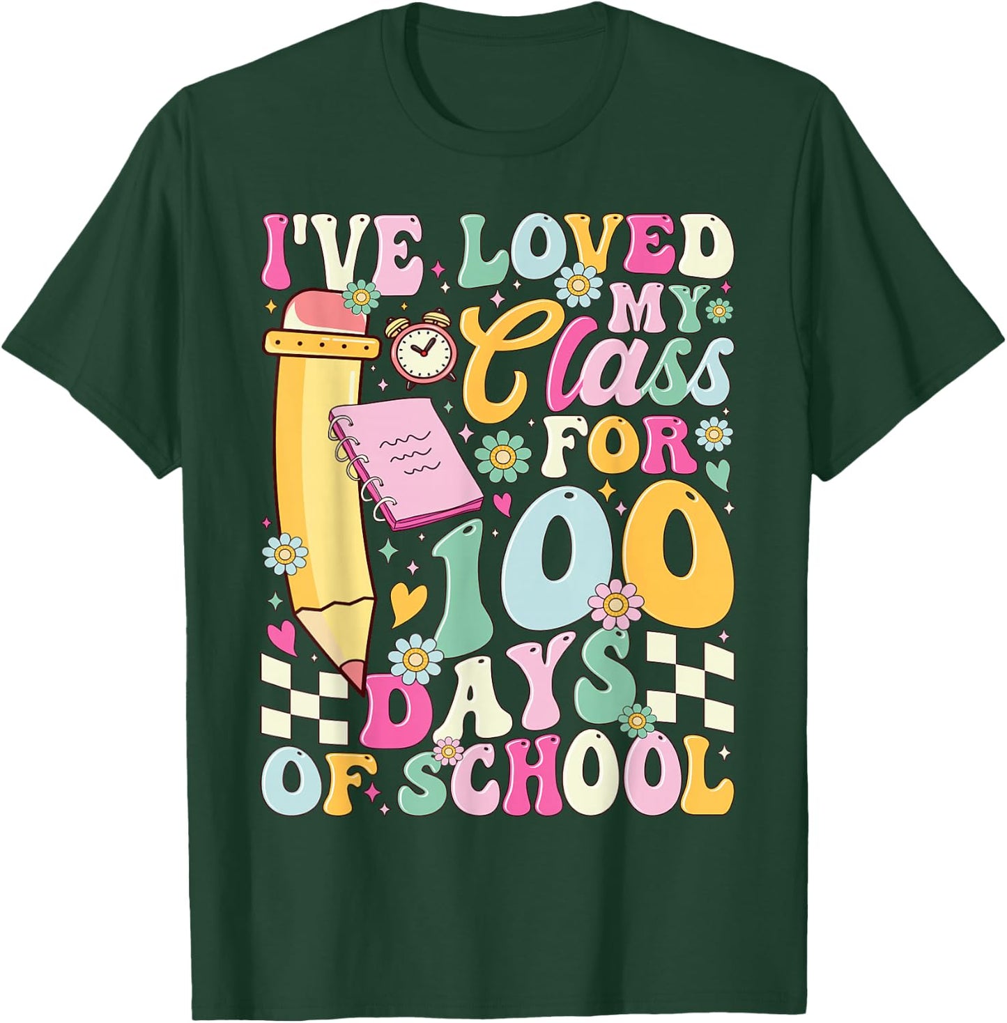 I've Loved My Class for 100 Days School Teacher 100th Day T-Shirt - T-Shirt | Forest