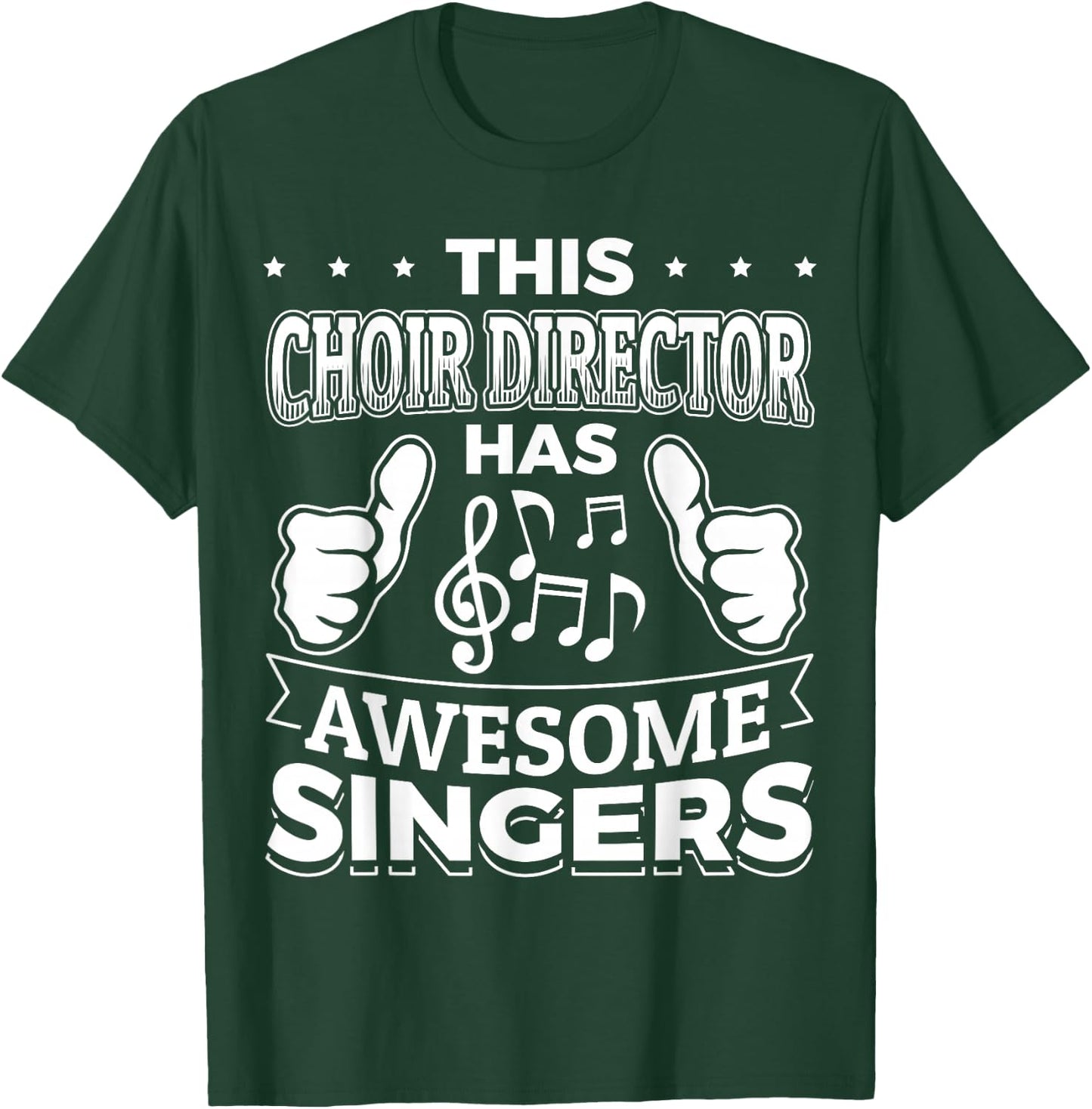 This Choir Director has awesome Singers ! T-Shirt - T-Shirt | Forest