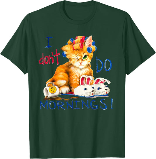 I don't do mornings t shirt, shirt, cat ,cup of coffee T-Shirt - T-Shirt | Forest