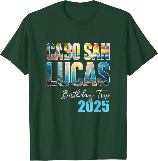 Cabo San Lucas Birthday Trip 2025 Vacation Party Crew Cruise T-Shirt - T-Shirt | Forest