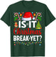 Is It Christmas Break Yet Funny Christmas Teacher Xmas T-Shirt - T-Shirt | Forest