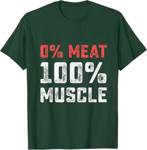 0% Meat 100% Muscle | Vegan Workout Gym T-Shirt - T-Shirt | Forest