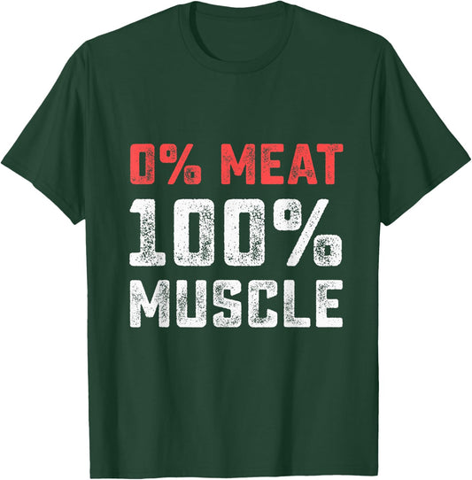 0% Meat 100% Muscle | Vegan Workout Gym T-Shirt - T-Shirt | Forest