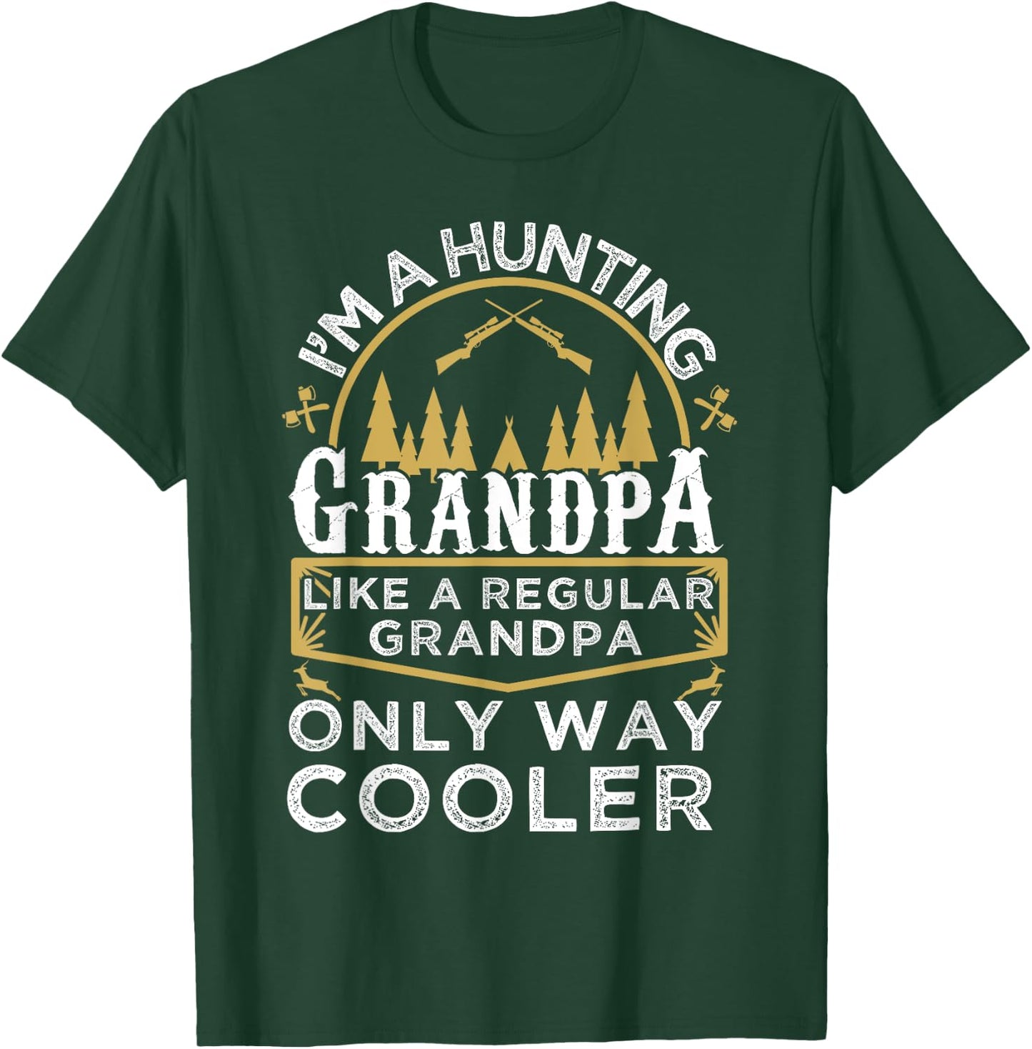 I'm A Hunting Grandpa Gifts - Grandfather Hunter T-Shirt - T-Shirt | Forest