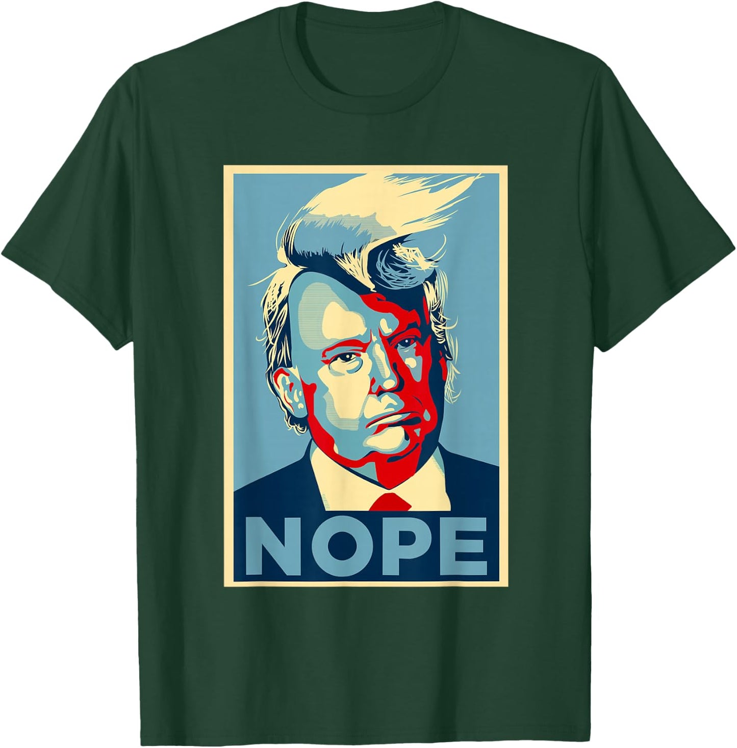 Nope, Anti Trump | Trump Hair T-Shirt - T-Shirt | Forest