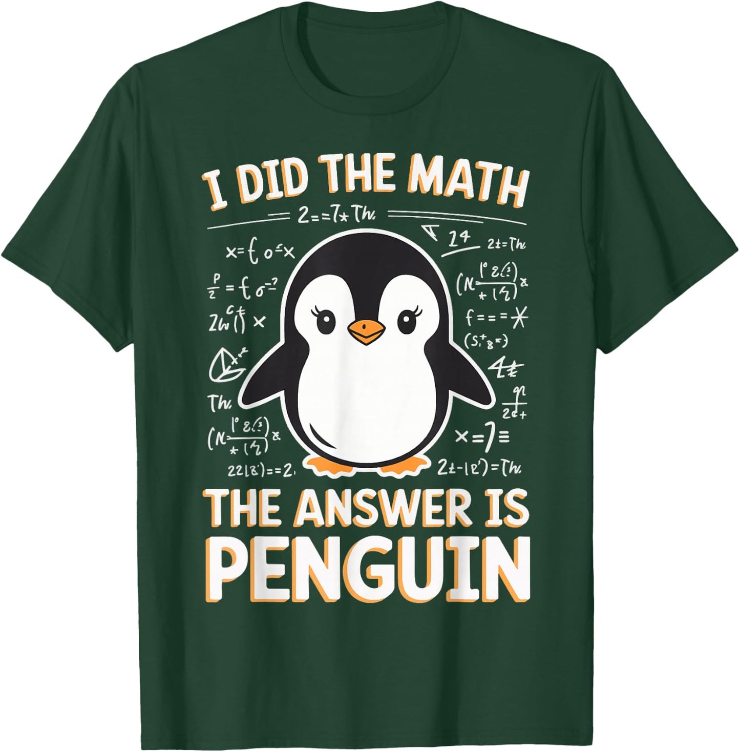 I Did The Math The Answer Is Penguin T-Shirt - T-Shirt | Forest
