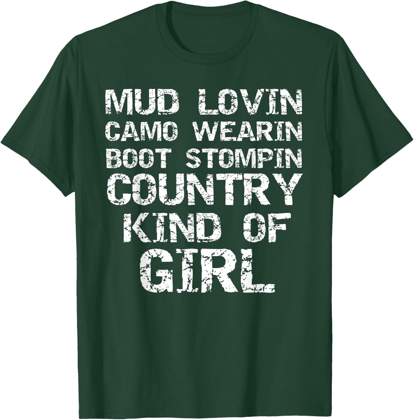 Mud Lovin Camo Wearin Boot Stomping Country Kind of Girl T-Shirt - T-Shirt | Forest