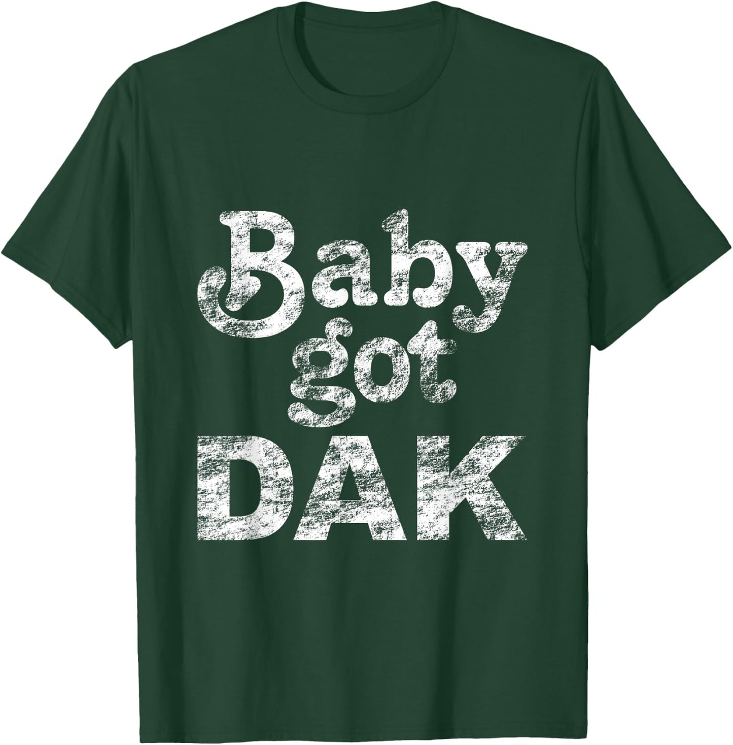 Baby Got Dak T Shirt T-Shirt - T-Shirt | Forest
