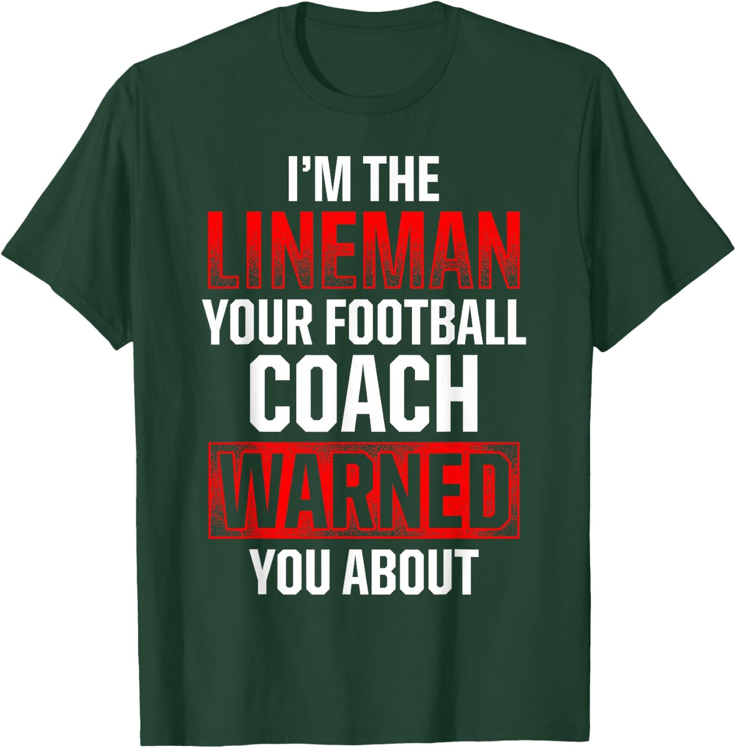 Football Lineman Hot Offensive Defensive Player T-Shirt - T-Shirt | Forest