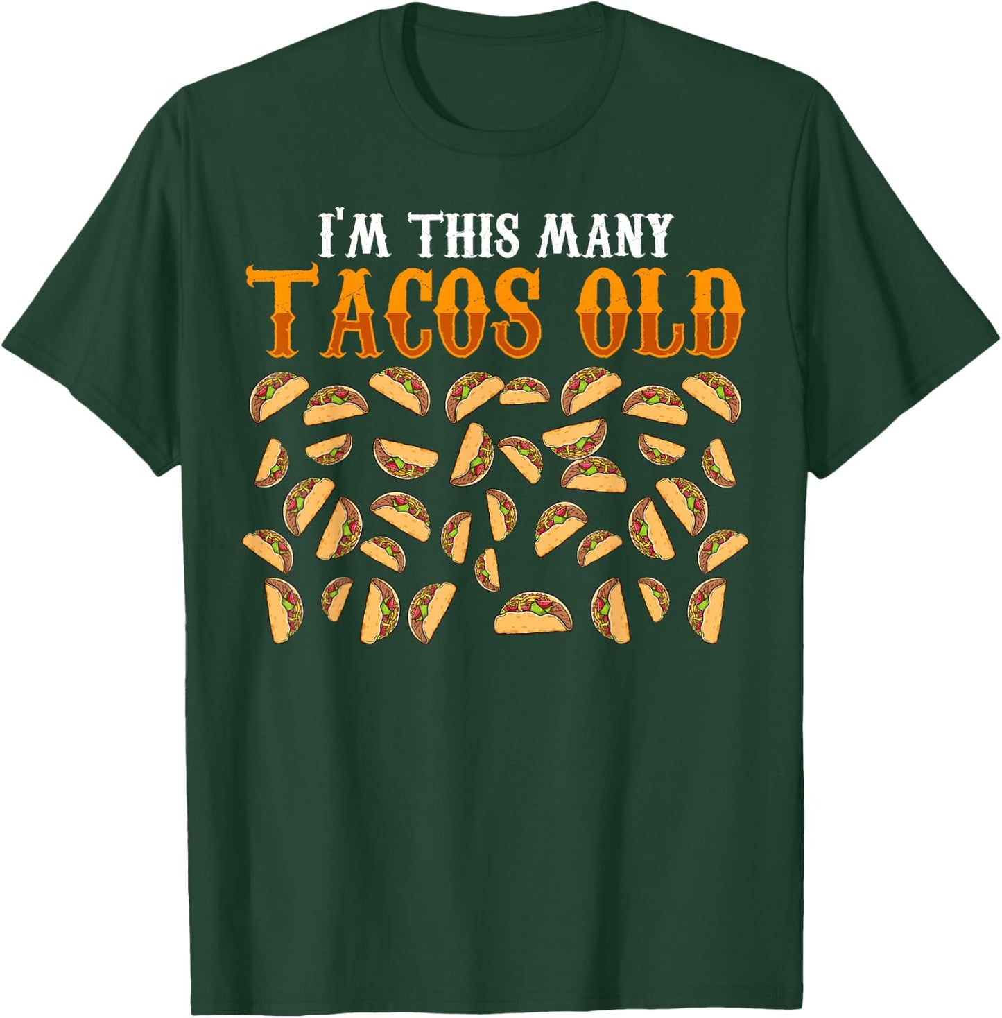 Funny 38 Year Old Taco Lovers Gag Gift, 38th Birthday T-Shirt - T-Shirt | Forest
