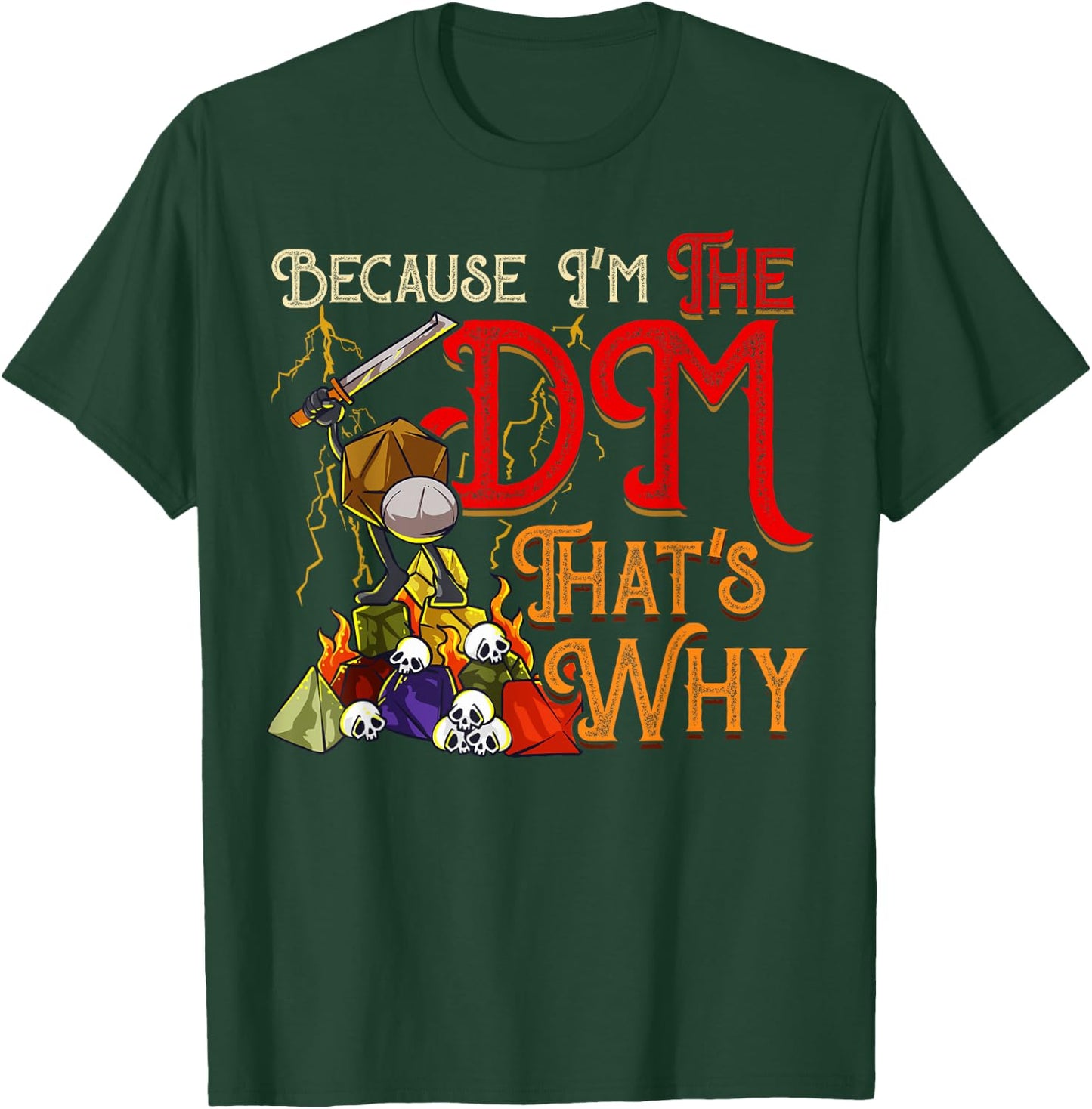 Funny Because I'm The DM, That's Why T-Shirt - T-Shirt | Forest