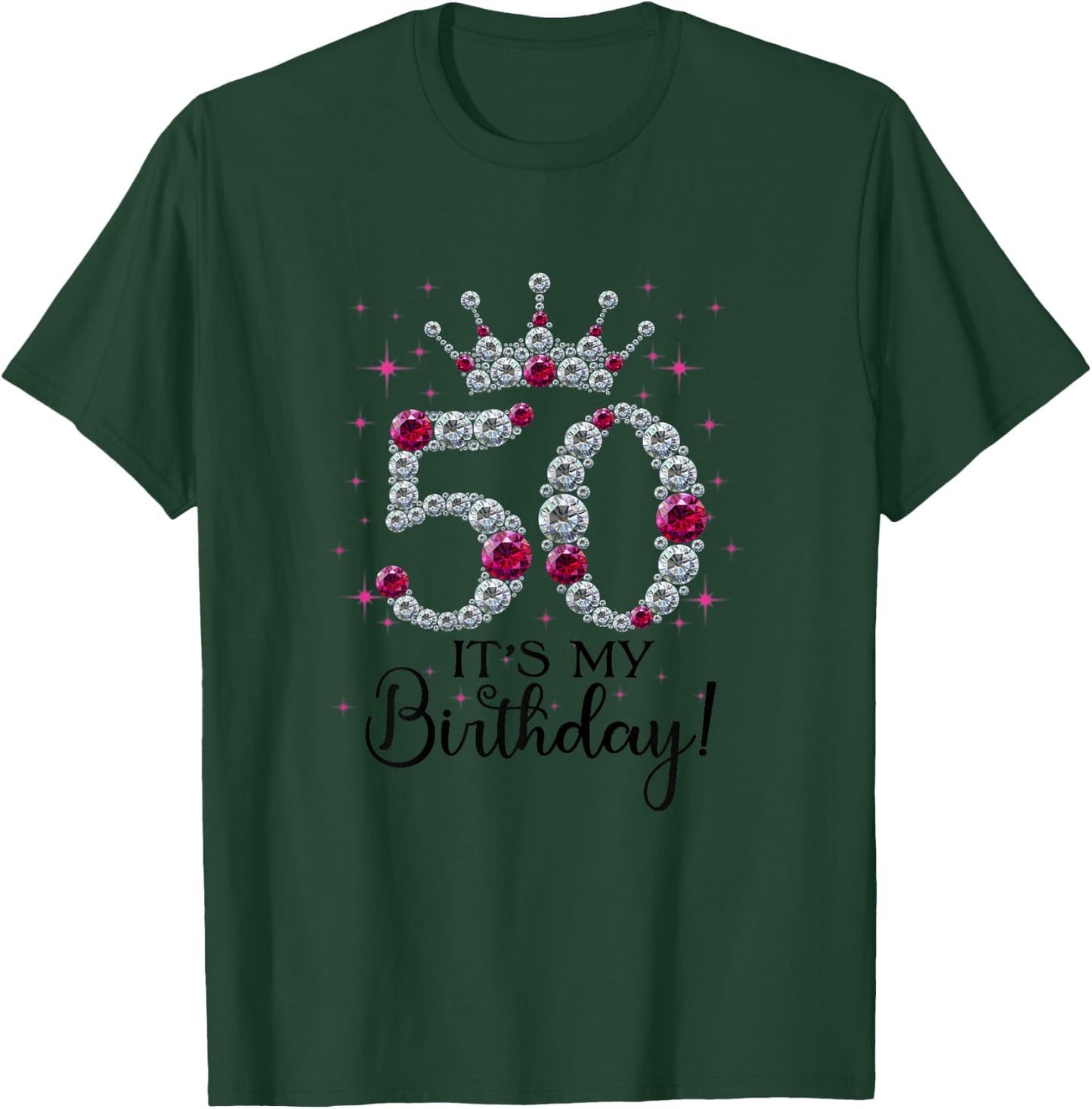 50 years old It's my Birthday Women 50th Birthday Funny Gift T-Shirt - T-Shirt | Forest