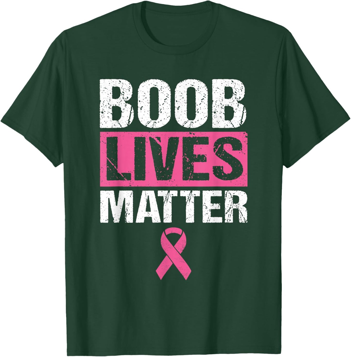 Funny Breast Cancer Awareness Shirt Boob Lives Matter Gift T-Shirt - T-Shirt | Forest