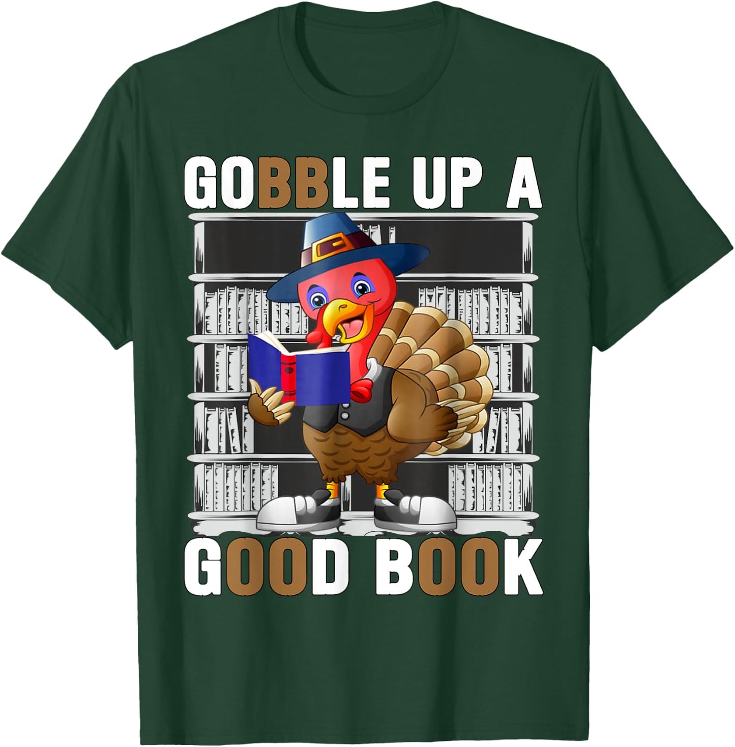 Funny Thanksgiving Turkey Shirt | Gobble up on good book T-Shirt - T-Shirt | Forest