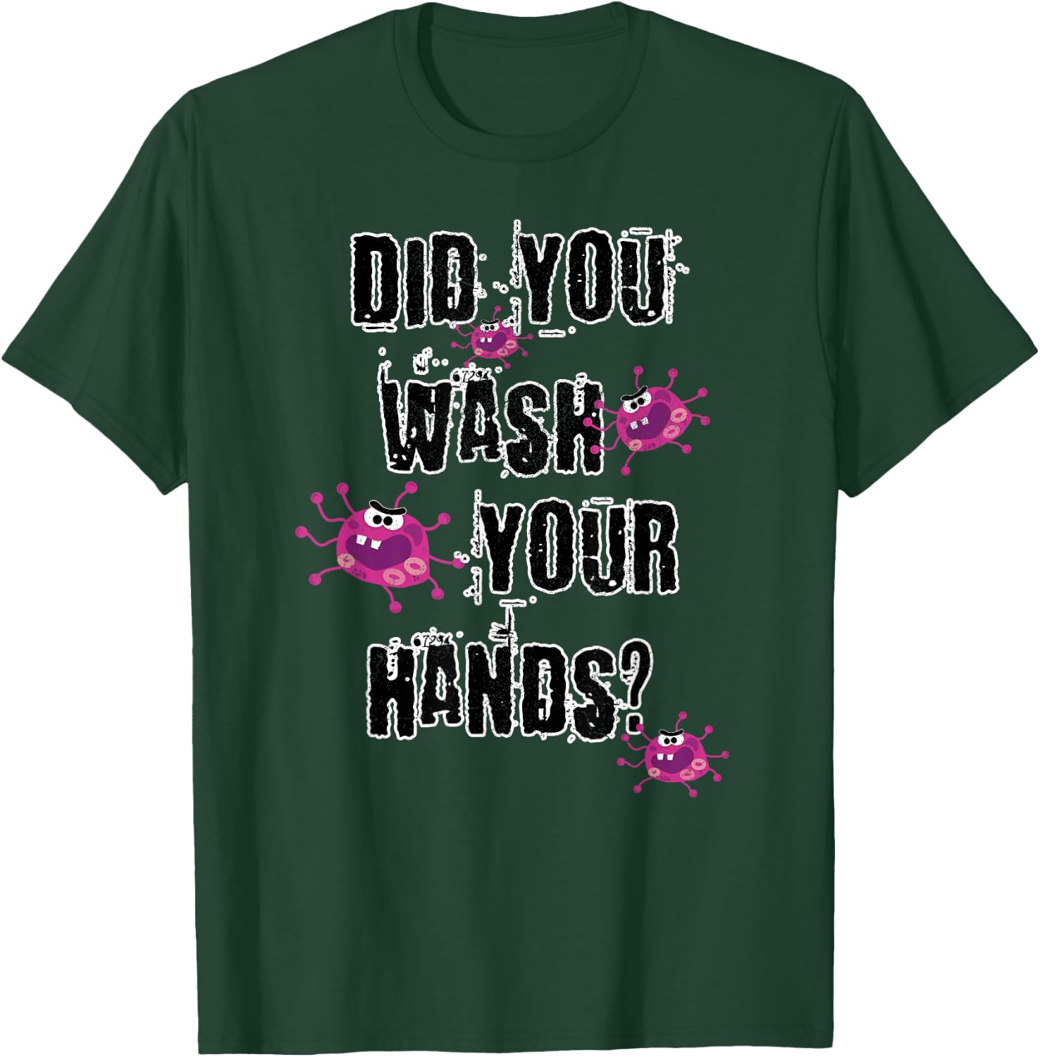 Funny Did You Wash Your Hands Cute Germs T-Shirt - T-Shirt | Forest