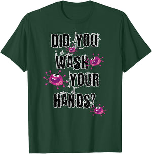 Funny Did You Wash Your Hands Cute Germs T-Shirt - T-Shirt | Forest