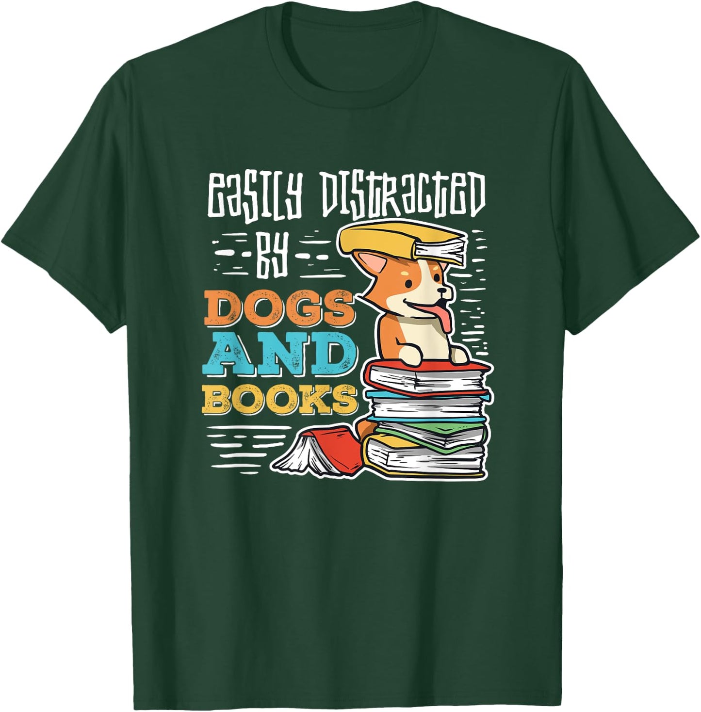 Easily Distracted By Dogs And Books Gift Book Nerds T-Shirt - T-Shirt | Forest